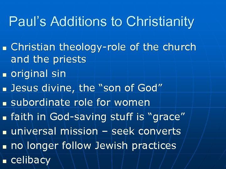 Paul’s Additions to Christianity n n n n Christian theology-role of the church and