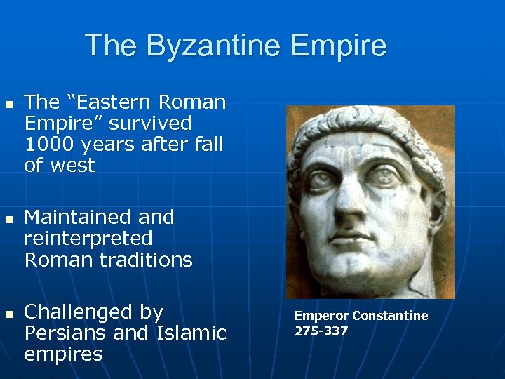 The Byzantine Empire n n n The “Eastern Roman Empire” survived 1000 years after