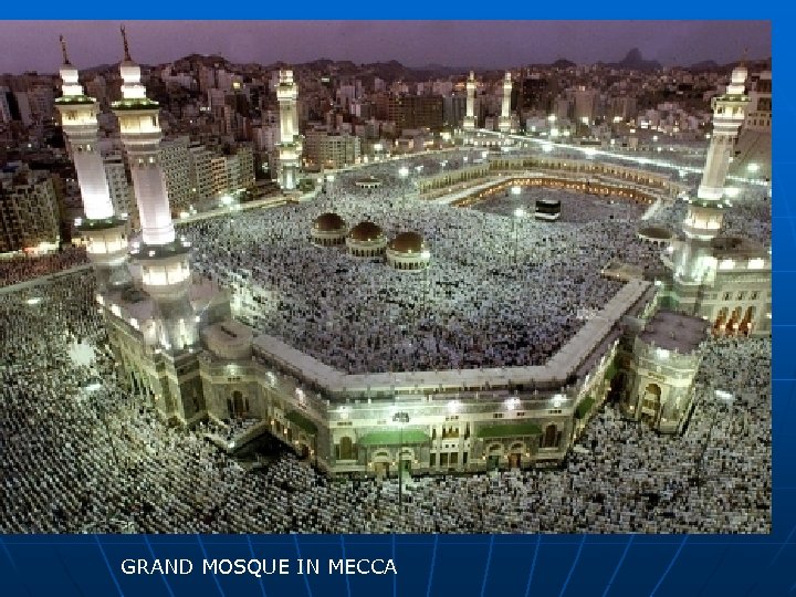 GRAND MOSQUE IN MECCA 