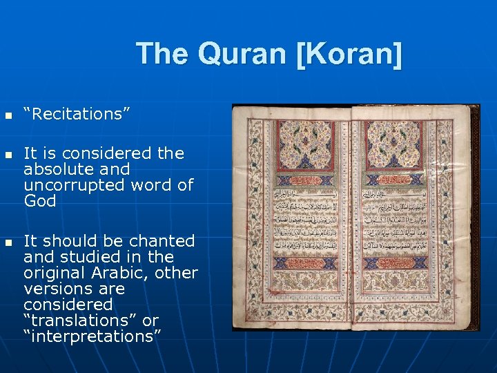 The Quran [Koran] n n n “Recitations” It is considered the absolute and uncorrupted