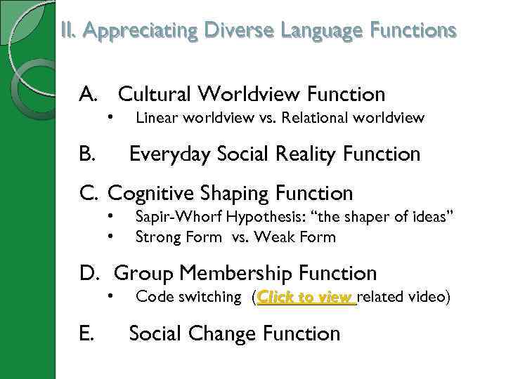 II. Appreciating Diverse Language Functions A. Cultural Worldview Function • B. Linear worldview vs.