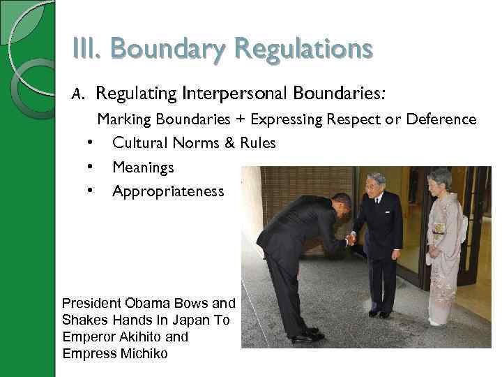 III. Boundary Regulations A. Regulating Interpersonal Boundaries: Marking Boundaries + Expressing Respect or Deference