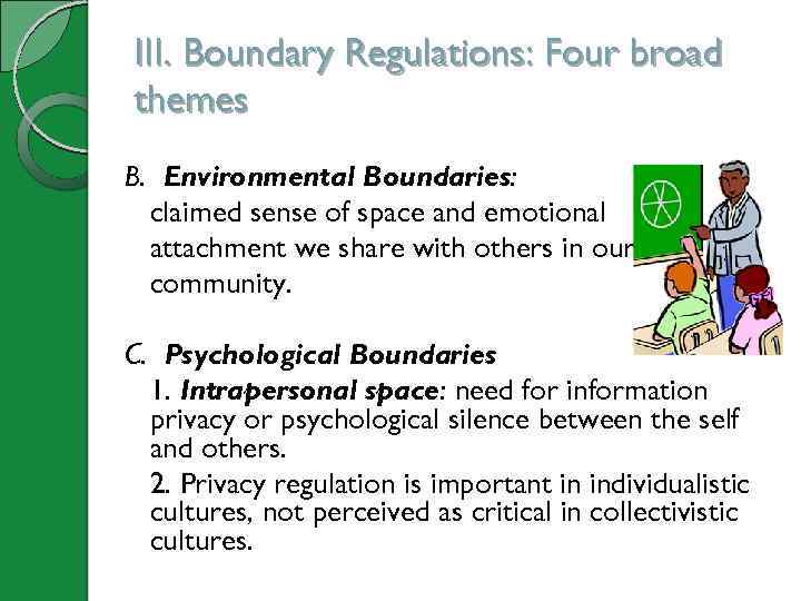 III. Boundary Regulations: Four broad themes B. Environmental Boundaries: claimed sense of space and