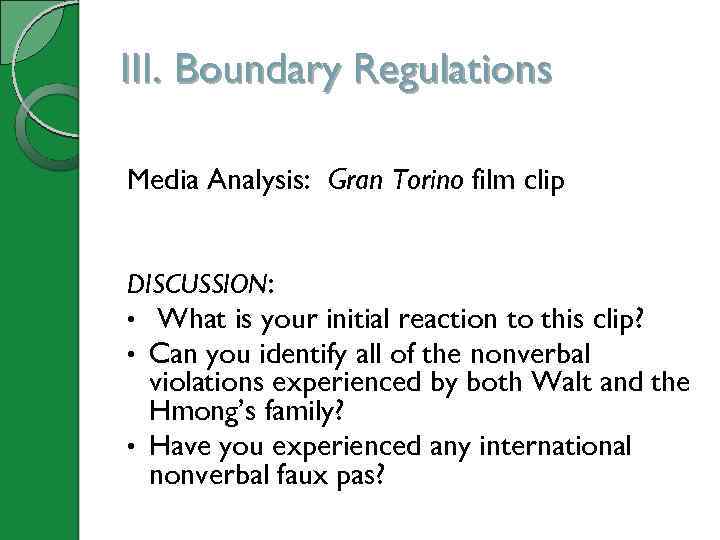 III. Boundary Regulations Media Analysis: Gran Torino film clip DISCUSSION: What is your initial