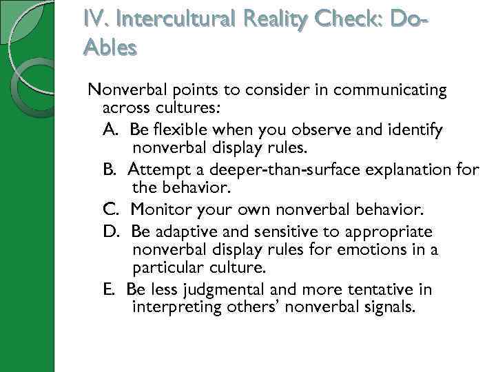 IV. Intercultural Reality Check: Do. Ables Nonverbal points to consider in communicating across cultures: