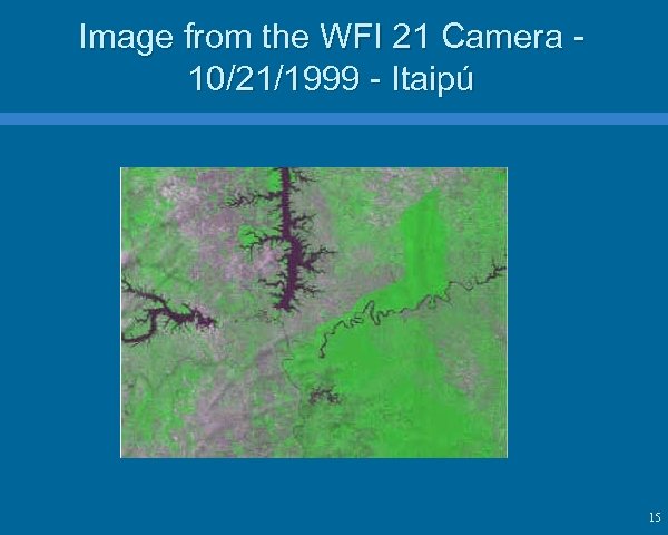 Image from the WFI 21 Camera 10/21/1999 - Itaipú 15 