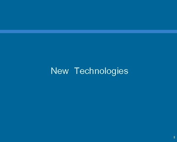 New Technologies 8 