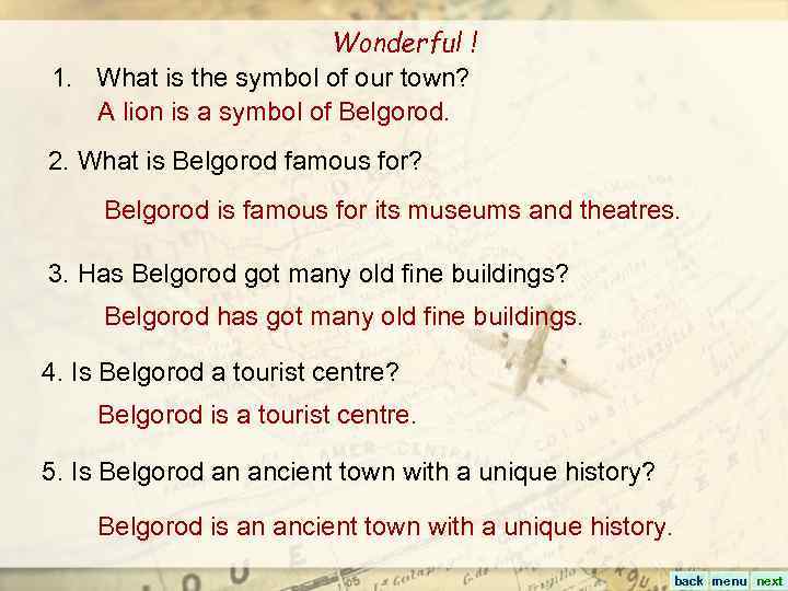 Wonderful ! 1. What is the symbol of our town? A lion is a