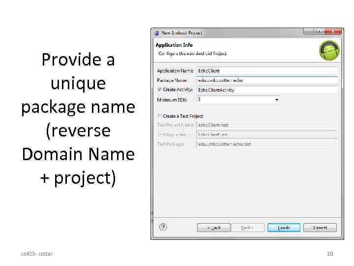 Provide a unique package name (reverse Domain Name + project) cs 423 - cotter