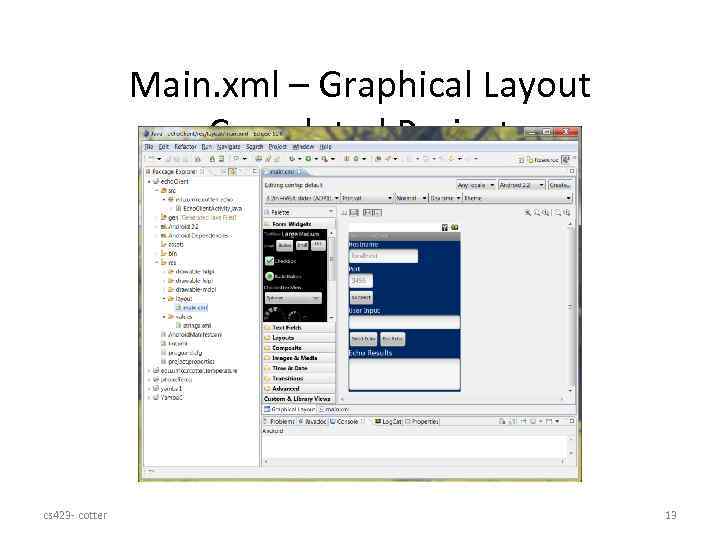 Main. xml – Graphical Layout Completed Project cs 423 - cotter 13 