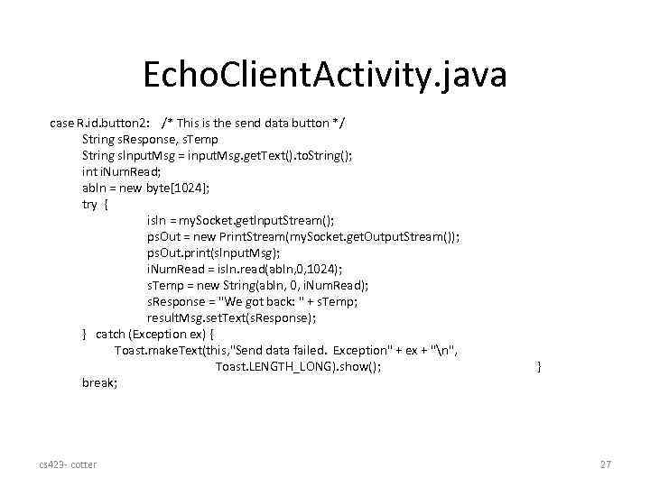 Echo. Client. Activity. java case R. id. button 2: /* This is the send