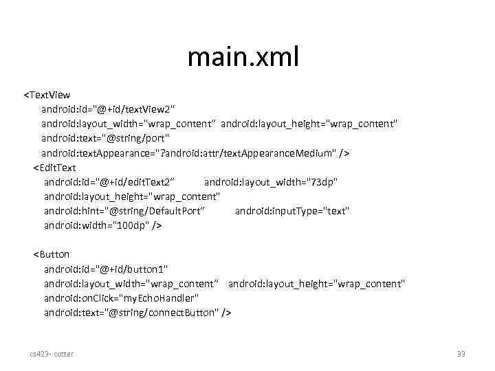 main. xml <Text. View android: id=