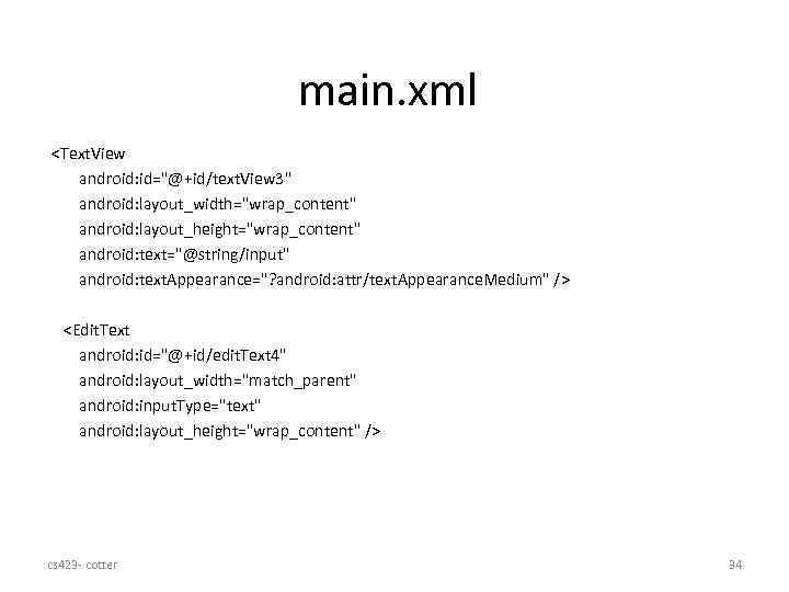 main. xml <Text. View android: id=