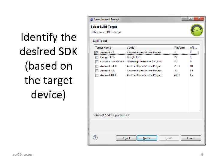 Identify the desired SDK (based on the target device) cs 423 - cotter 9