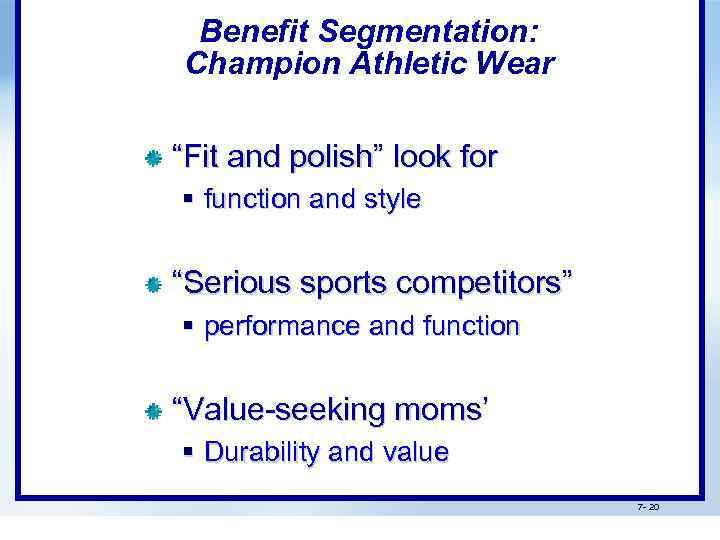Benefit Segmentation: Champion Athletic Wear “Fit and polish” look for § function and style