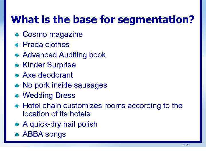 What is the base for segmentation? Cosmo magazine Prada clothes Advanced Auditing book Kinder