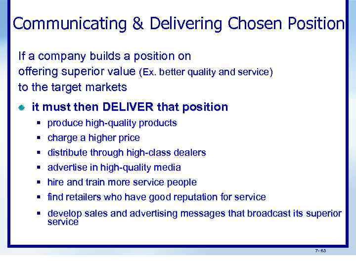 Communicating & Delivering Chosen Position If a company builds a position on offering superior