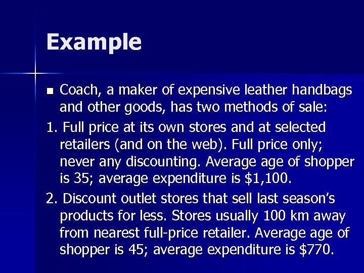 Example Coach, a maker of expensive leather handbags and other goods, has two methods