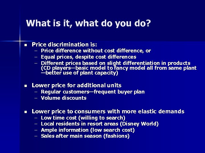 What is it, what do you do? n Price discrimination is: n Lower price