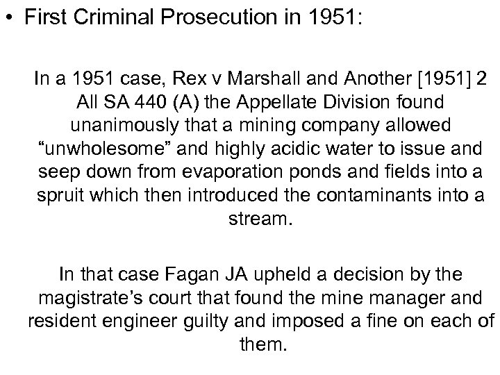  • First Criminal Prosecution in 1951: In a 1951 case, Rex v Marshall