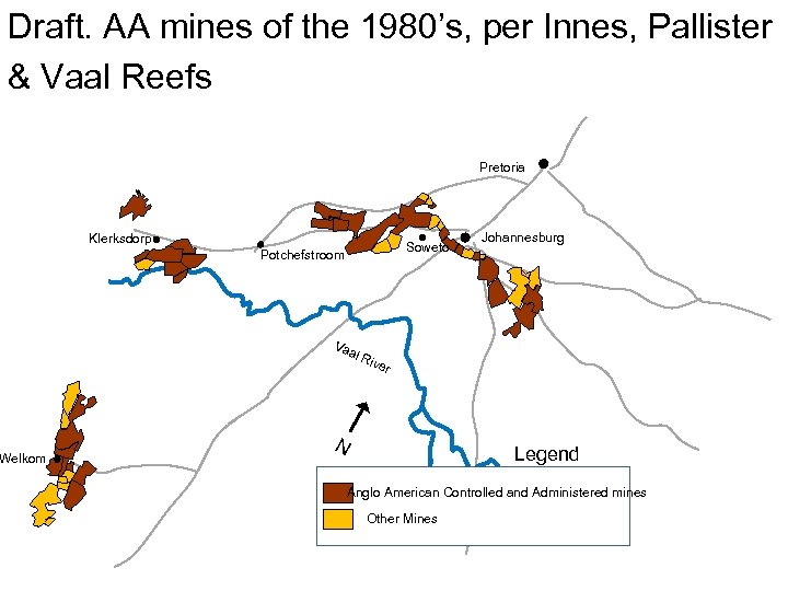 Draft. AA mines of the 1980’s, per Innes, Pallister & Vaal Reefs Welkom Pretoria