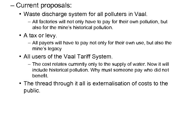 – Current proposals: • Waste discharge system for all polluters in Vaal. – All