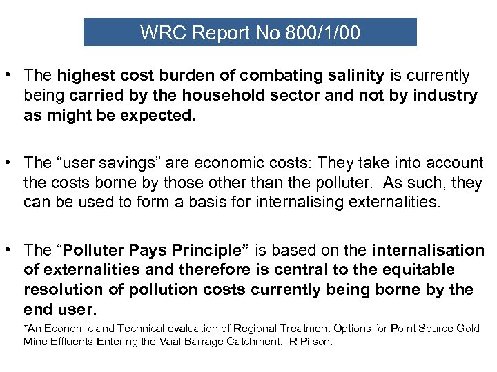 WRC Report No 800/1/00 • The highest cost burden of combating salinity is currently