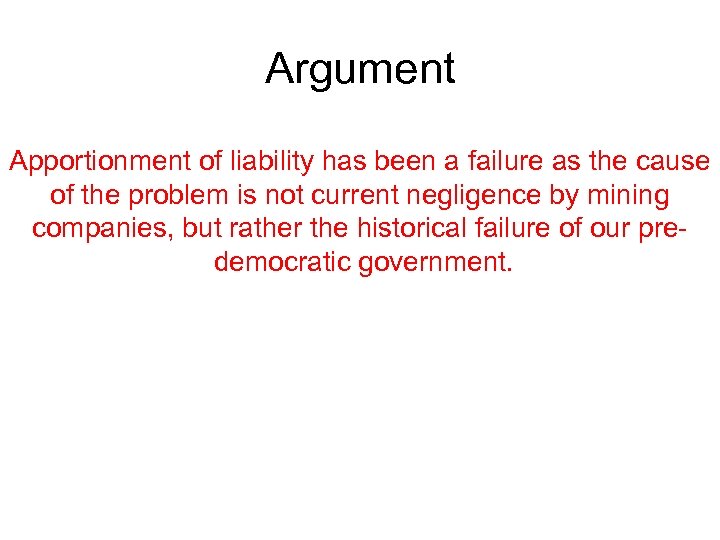 Argument Apportionment of liability has been a failure as the cause of the problem