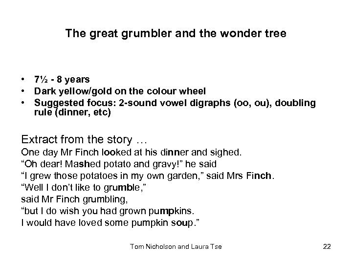 The great grumbler and the wonder tree • 7½ - 8 years • Dark