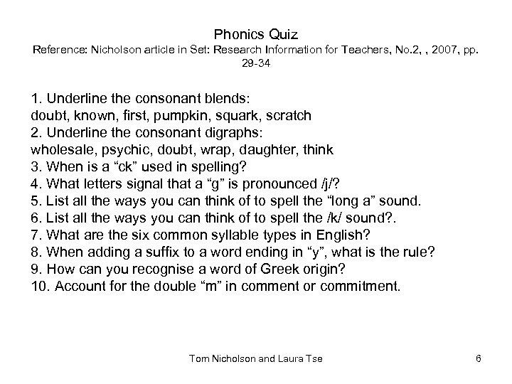 Phonics Quiz Reference: Nicholson article in Set: Research Information for Teachers, No. 2, ,