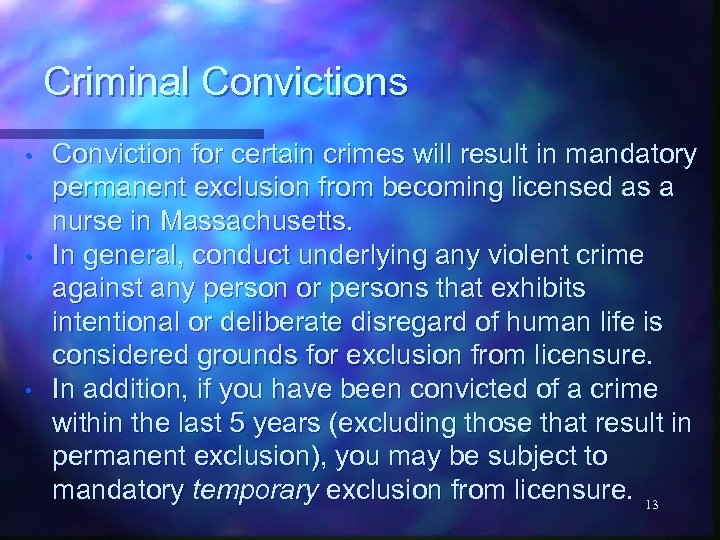 Criminal Convictions • • • Conviction for certain crimes will result in mandatory permanent
