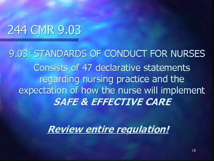 244 CMR 9. 03: STANDARDS OF CONDUCT FOR NURSES Consists of 47 declarative statements