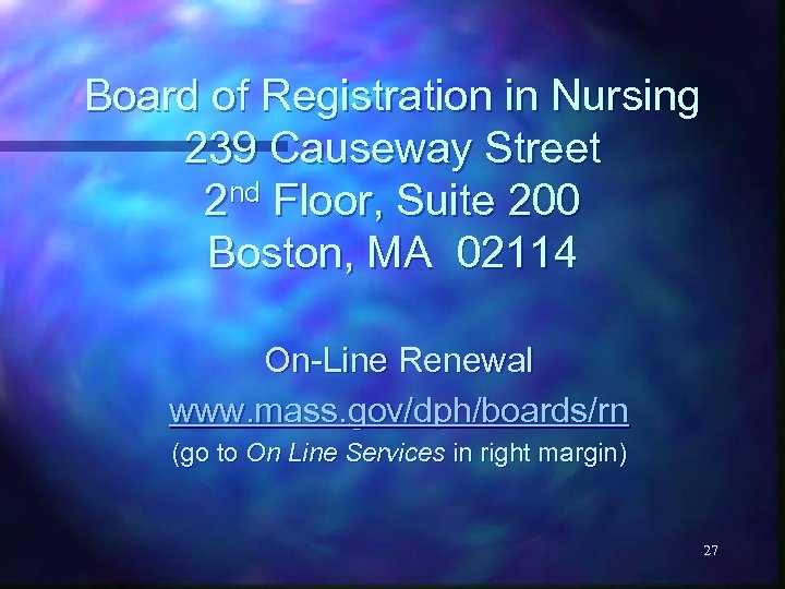 Board of Registration in Nursing 239 Causeway Street 2 nd Floor, Suite 200 Boston,