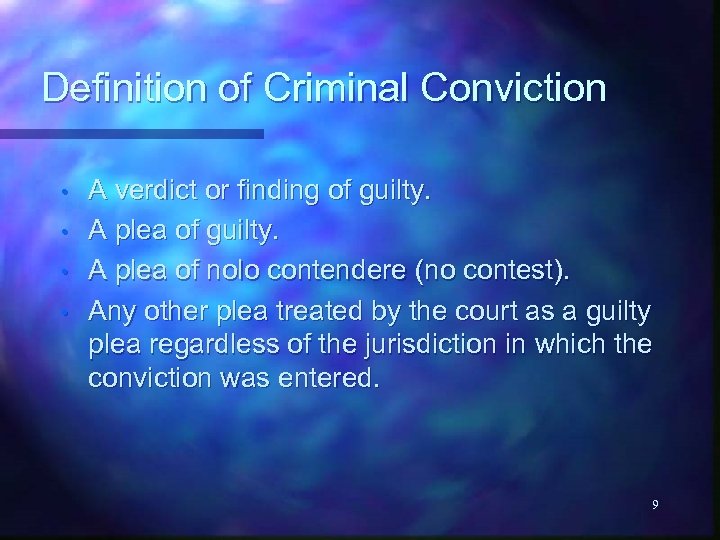 Definition of Criminal Conviction • • A verdict or finding of guilty. A plea
