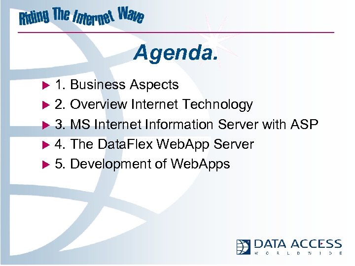 Agenda. 1. Business Aspects u 2. Overview Internet Technology u 3. MS Internet Information