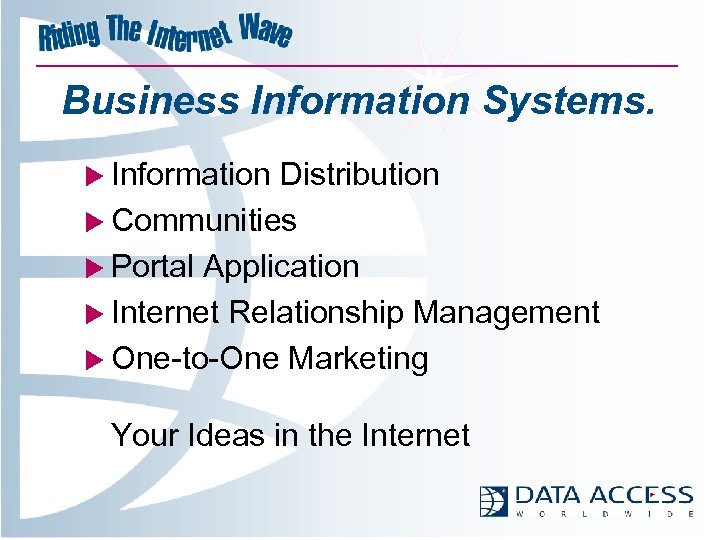 Business Information Systems. u Information Distribution u Communities u Portal Application u Internet Relationship