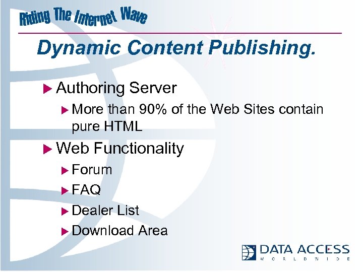 Dynamic Content Publishing. u Authoring Server u More than 90% of the Web Sites