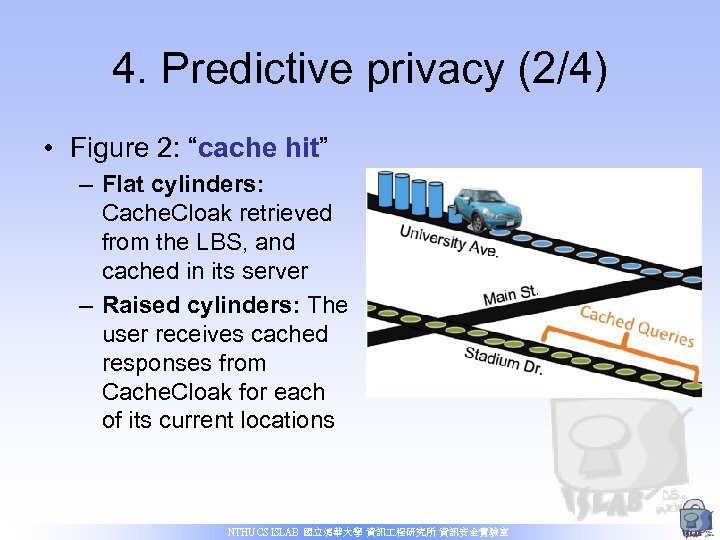 4. Predictive privacy (2/4) • Figure 2: “cache hit” – Flat cylinders: Cache. Cloak