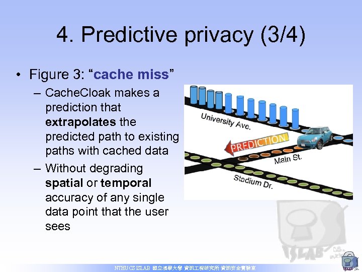4. Predictive privacy (3/4) • Figure 3: “cache miss” – Cache. Cloak makes a