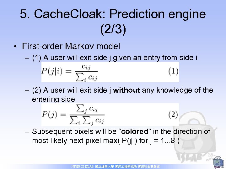 5. Cache. Cloak: Prediction engine (2/3) • First-order Markov model – (1) A user