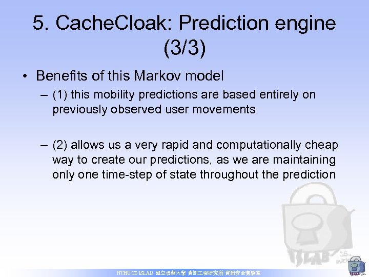 5. Cache. Cloak: Prediction engine (3/3) • Benefits of this Markov model – (1)