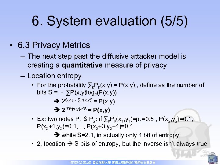 6. System evaluation (5/5) • 6. 3 Privacy Metrics – The next step past