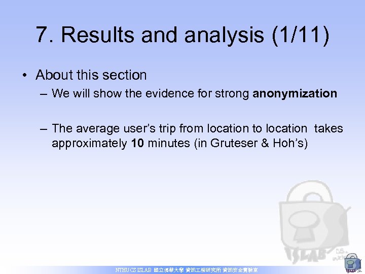 7. Results and analysis (1/11) • About this section – We will show the