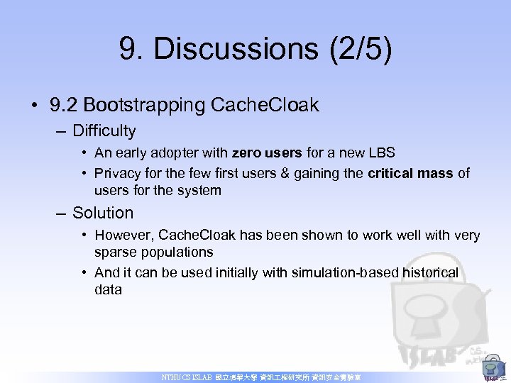 9. Discussions (2/5) • 9. 2 Bootstrapping Cache. Cloak – Difficulty • An early