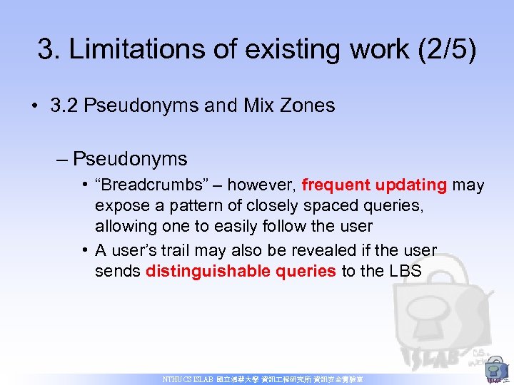 3. Limitations of existing work (2/5) • 3. 2 Pseudonyms and Mix Zones –