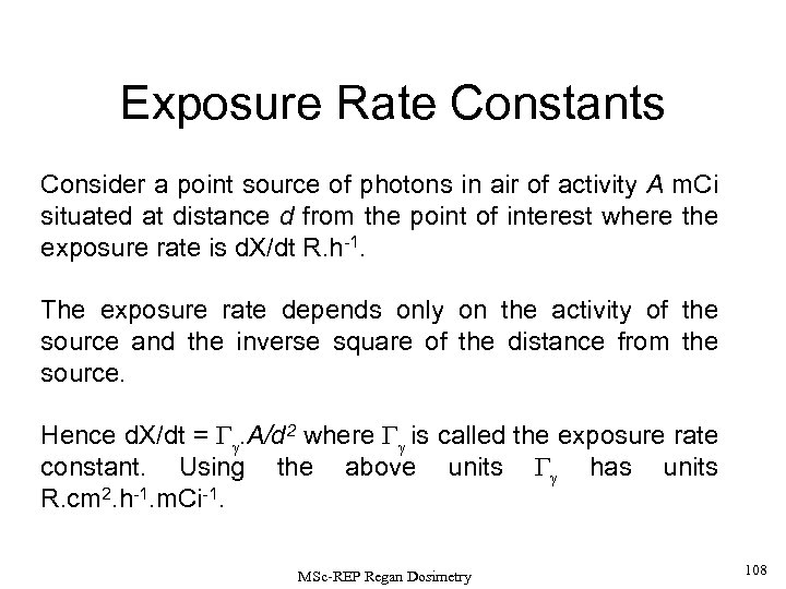 Exposure Rate Constants Consider a point source of photons in air of activity A