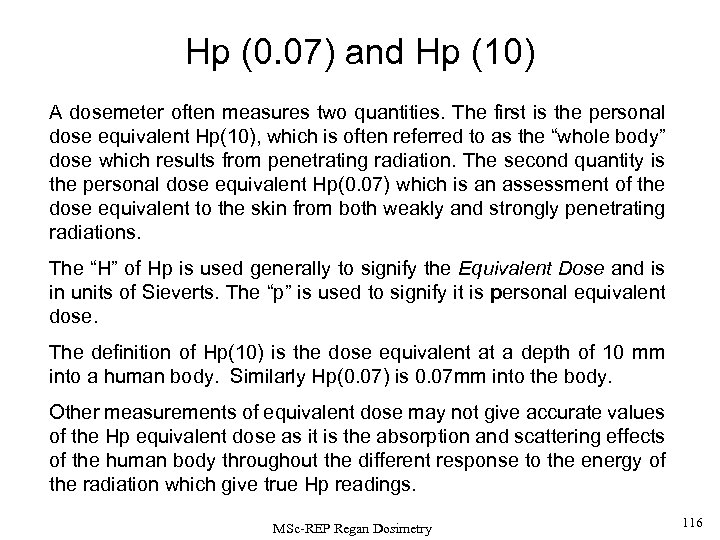 Hp (0. 07) and Hp (10) A dosemeter often measures two quantities. The first