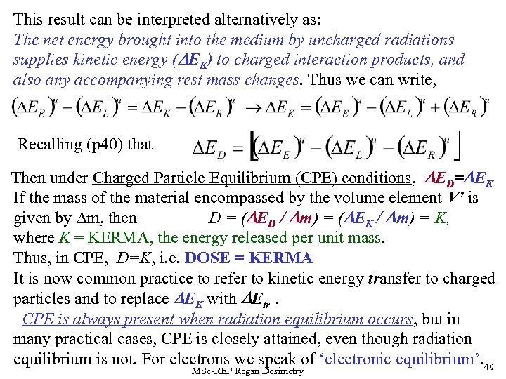 This result can be interpreted alternatively as: The net energy brought into the medium