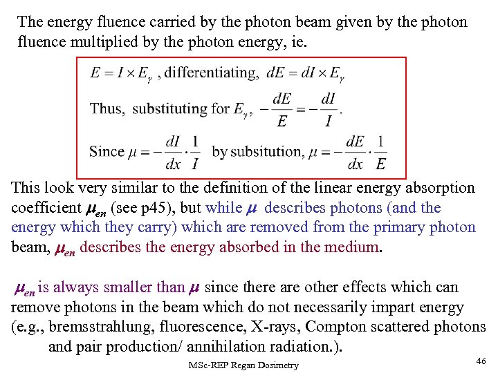 The energy fluence carried by the photon beam given by the photon fluence multiplied