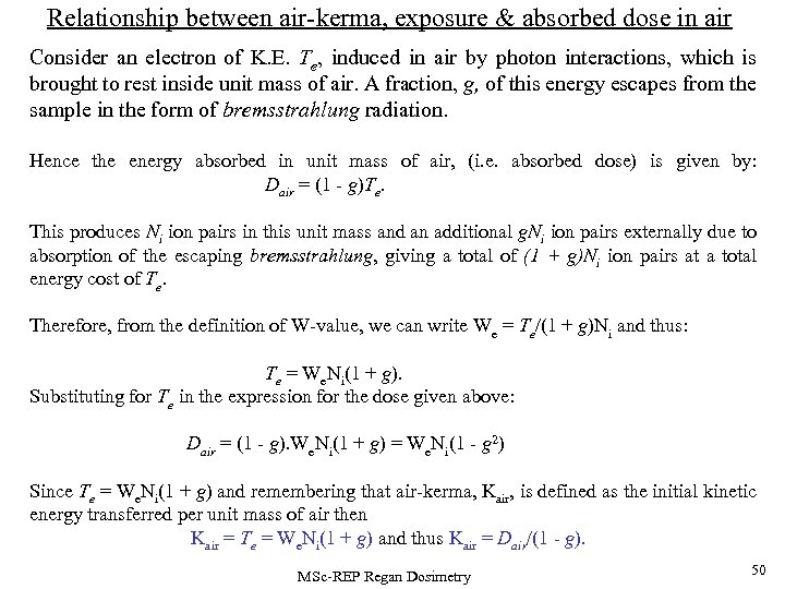 Relationship between air-kerma, exposure & absorbed dose in air Consider an electron of K.